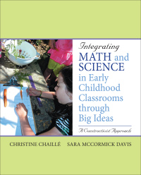 Cover image: Integrating Math and Science in Early Childhood Classrooms Through Big Ideas 1st edition 9780137145799