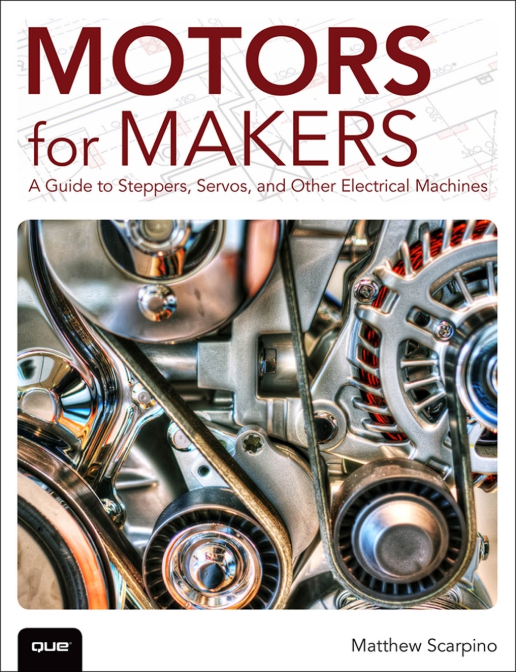 Motors for Makers A Guide to Steppers, Servos, and Other Electrical Machines 1st Edition