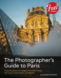 صورة الغلاف: Photographer's Guide to Paris, The 1st edition 9780134033686