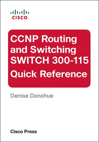 Imagen de portada: CCNP Routing and Switching SWITCH 300-115 Quick Reference 1st edition 9780133929492