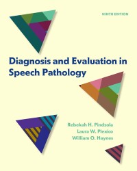 Cover image: Diagnosis and Evaluation in Speech Pathology 9th edition 9780133823905
