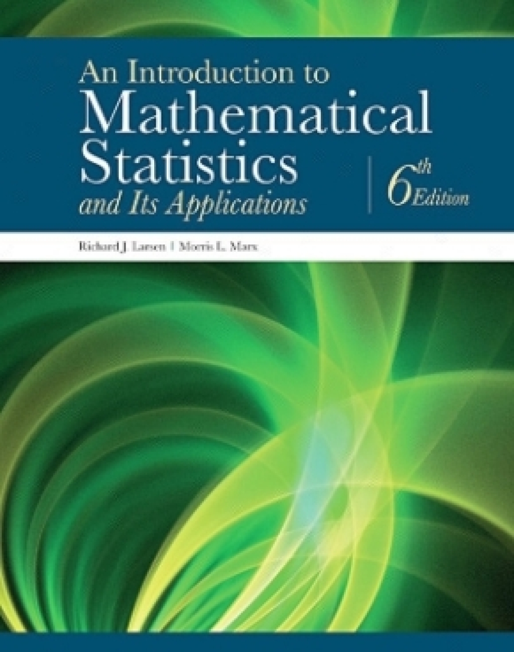An Introduction to Mathematical Statistics and Its Applications 6th Edition