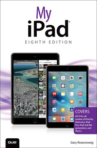 Cover image: My iPad (Covers iOS 9 for iPad Pro, all models of iPad Air and iPad mini, iPad 3rd/4th generation, and iPad 2) 8th edition 9780789755360