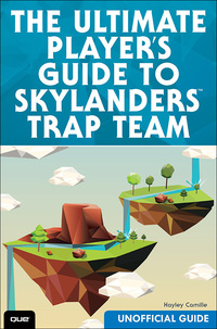 Titelbild: Ultimate Player's Guide to Skylanders Trap Team (Unofficial Guide), The 1st edition 9780789755469