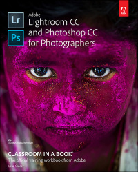 Imagen de portada: Adobe Lightroom CC and Photoshop CC for Photographers Classroom in a Book 1st edition 9780134288680