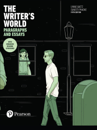 Cover image: The Writer's World: Paragraphs and Essays With Enhanced Reading Strategies 5th edition 9780134195384