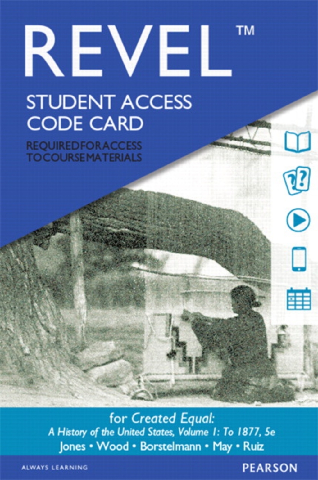 Revel Access Code for Created Equal: A History of the United States, Volume 1 5th Edition