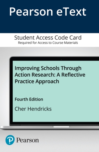 Cover image: Improving Schools Through Action Research: A Reflective Practice Approach -- Enhanced Pearson eText 4th edition 9780134377834