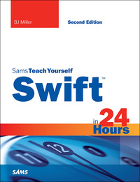 Cover image: Swift in 24 Hours, Sams Teach Yourself 2nd edition 9780134387734
