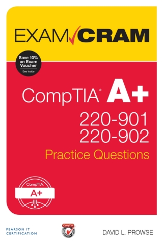 Cover image: CompTIA A+ 220-901 and 220-902 Practice Questions Exam Cram 1st edition 9780134391410