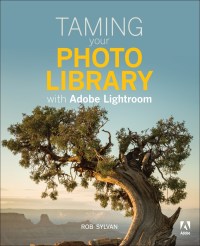 Cover image: Taming your Photo Library with Adobe Lightroom 1st edition 9780134398624
