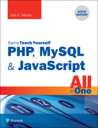 Cover image: PHP, MySQL & JavaScript All in One, Sams Teach Yourself 6th edition 9780672337703