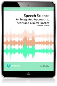 Cover image: Speech Science: An Integrated Approach to Theory and Clinical Practice (Pearson+) 4th edition 9780134481456