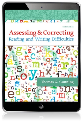 Cover image: Assessing and Correcting Reading and Writing Difficulties (Pearson+) 6th edition 9780134765341
