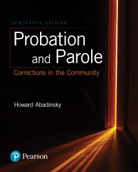 Cover image: Probation and Parole: Corrections in the Community 13th edition 9780134548616