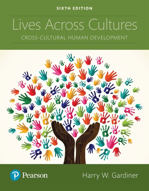 Lives Across Cultures: Cross-Cultural Human Development, 6th Edition - FULL INSTANT DOWNLOAD | PDF DOCX EPUB