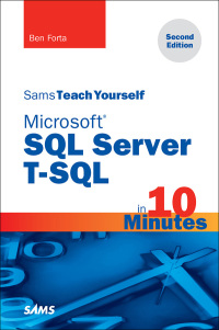 Cover image: Microsoft SQL Server T-SQL in 10 Minutes, Sams Teach Yourself 2nd edition 9780672337925