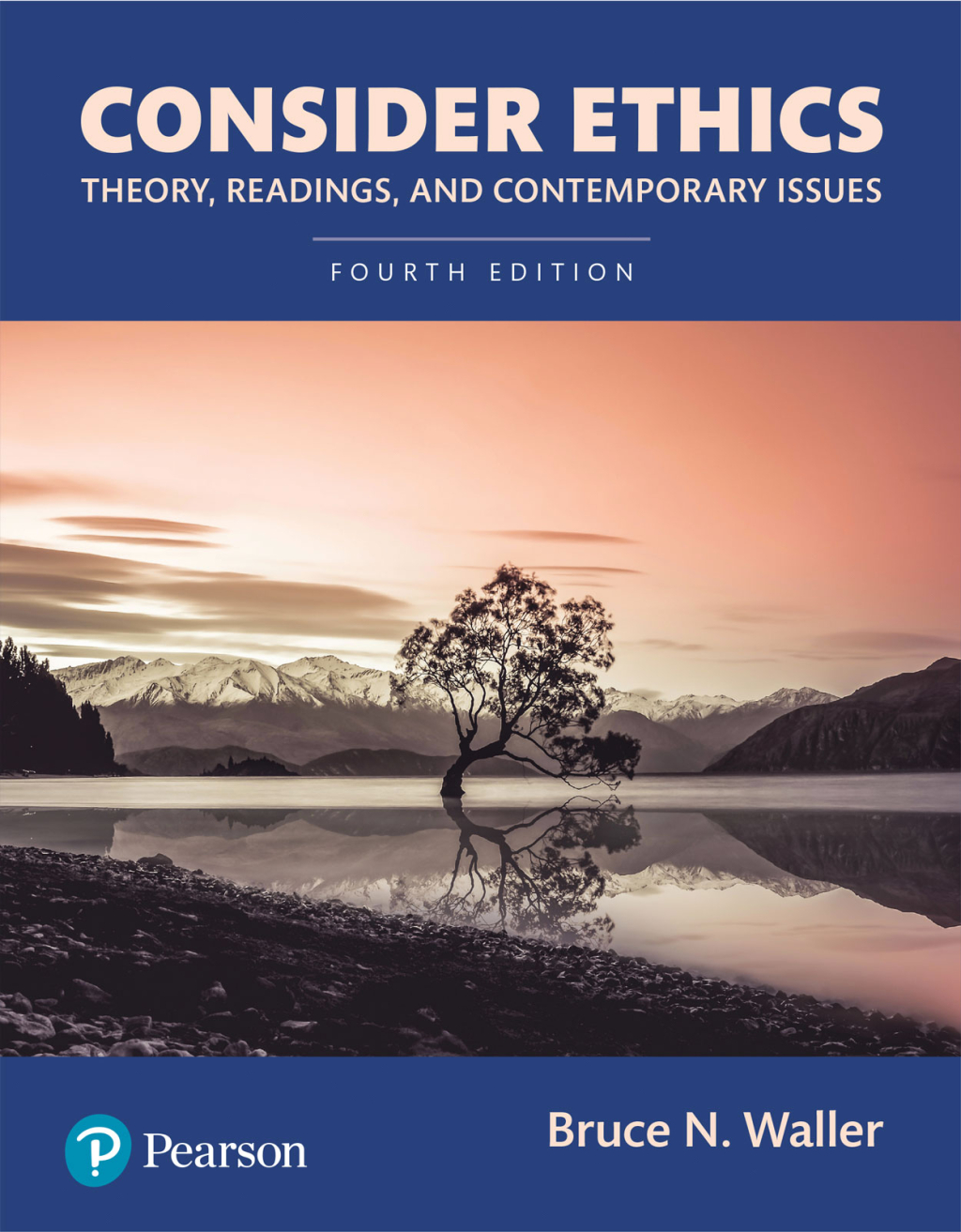Consider Ethics Theory, Readings, and Contemporary Issues 4th Edition