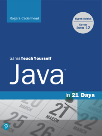 Cover image: Sams Teach Yourself Java in 21 Days (Covers Java 11/12) 8th edition 9780672337956