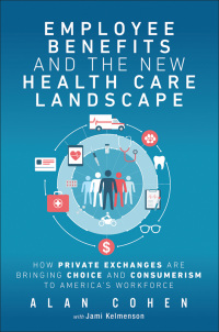 Cover image: Employee Benefits and the New Health Care Landscape 1st edition 9780134665306