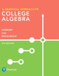 Cover image: Graphical Approach to College Algebra, A 7th edition 9780134696522