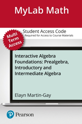 Cover image: MyLab Math with Pearson eText Access Code (24 Months) for Interactive Algebra Foundations: Prealgebra, Introductory Algebra & Intermediate Algebra 1st edition 9780134690193