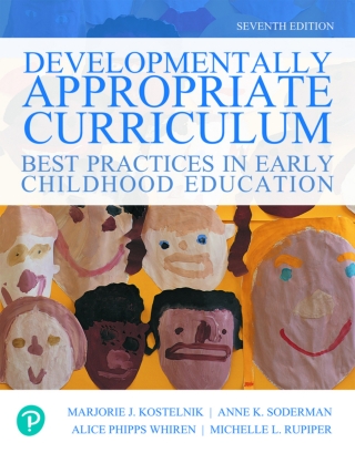 Cover image: Developmentally Appropriate Curriculum: Best Practices in Early Childhood Education (Pearson+) 7th edition 9780134747675