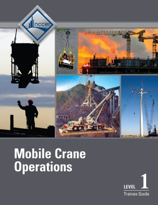 Cover image: Mobile Crane Operations Level 1 Trainee Guide 3rd edition 9780134738253