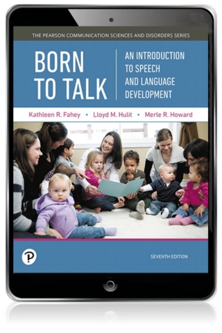 Cover image: Born to Talk: An Introduction to Speech and Language Development (Pearson+) 7th edition 9780134760797