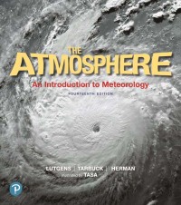 Cover image: The Atmosphere: An Introduction to Meteorology 14th edition 9780134758589
