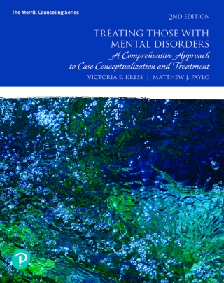 Cover image: Treating Those with Mental Disorders: A Comprehensive Approach to Case Conceptualization and Treatment (Pearson+) 2nd edition 9780134814568