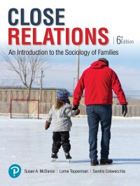 Cover image: Close Relations: An Introduction to the Sociology of Families 6th edition 9780134652290
