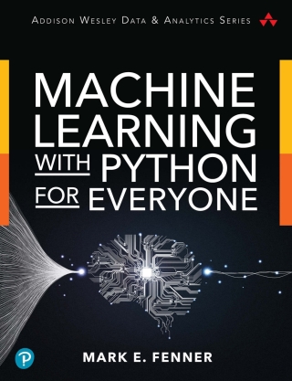 Cover image: Machine Learning with Python for Everyone 1st edition 9780134845623
