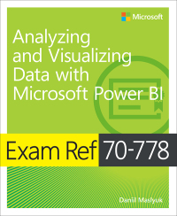Cover image: Exam Ref 70-778 Analyzing and Visualizing Data with Microsoft Power BI 1st edition 9781509307029