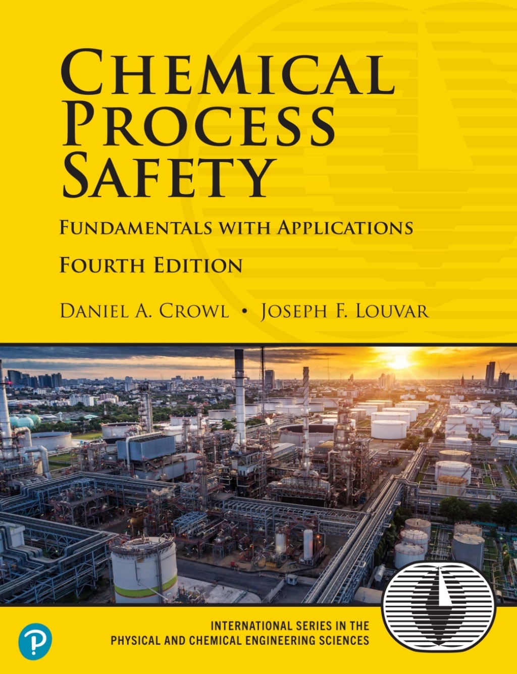 Chemical Process Safety Fundamentals with Applications 4th Edition