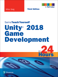 Immagine di copertina: Unity 2018 Game Development in 24 Hours, Sams Teach Yourself 3rd edition 9780134998138