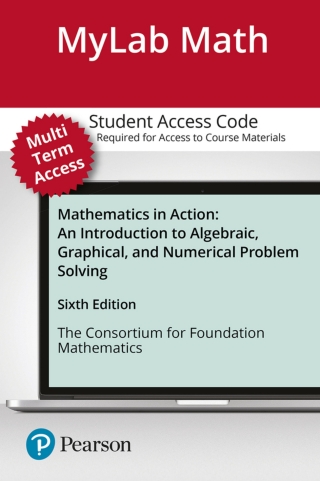 Cover image: MyLab Math with Pearson eText Access Code (24 Months) for Mathematics in Action: An Introduction to Algebraic, Graphical, and Numerical Problem Solving 6th edition 9780135168189