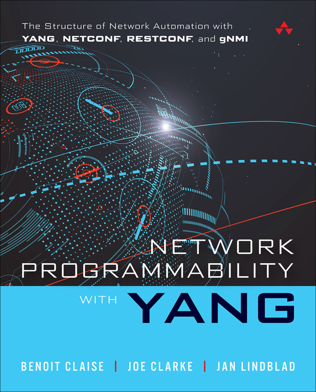 Network Programmability with YANG The Structure of Network Automation with YANG, NETCONF, RESTCONF, and gNMI 1st Edition