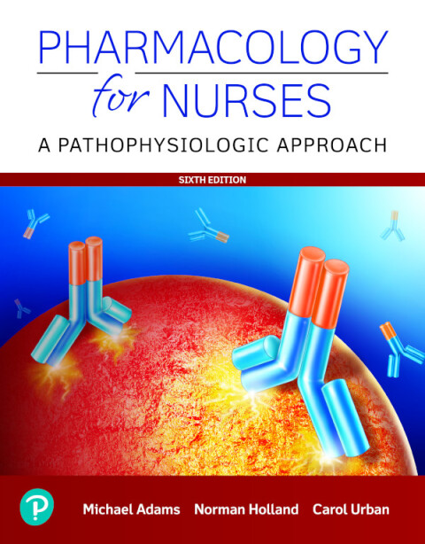 Pharmacology for Nurses: A Pathophysiologic Approach, 6th Edition - FULL INSTANT DOWNLOAD | PDF DOCX EPUB