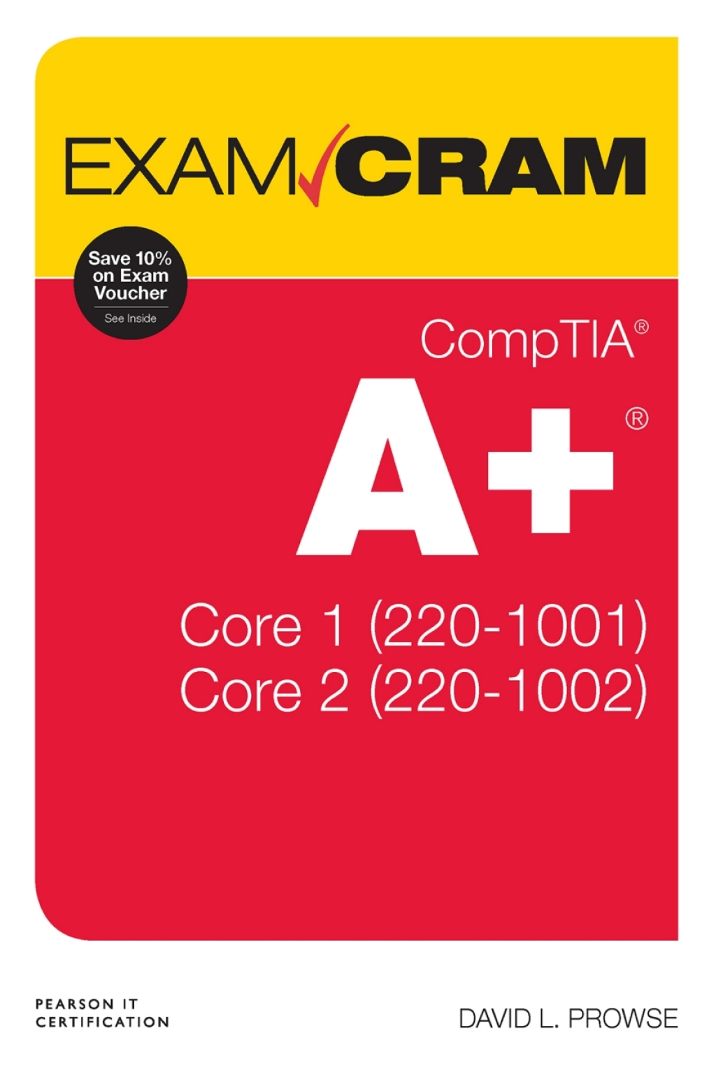 CompTIA A+ Core 1 (220-1001) and Core 2 (220-1002) Exam Cram 1st Edition