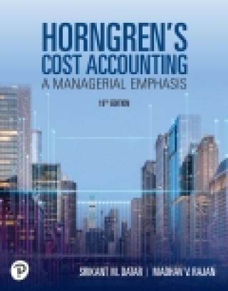 Horngren's Cost Accounting: A Managerial Emphasis (Pearson+) 18th