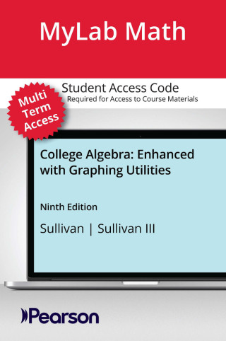 Cover image: MyLab Math with Pearson eText (up to 24 months) Access Code for College Algebra: Enhanced with Graphing Utilities 9th edition 9780135376508
