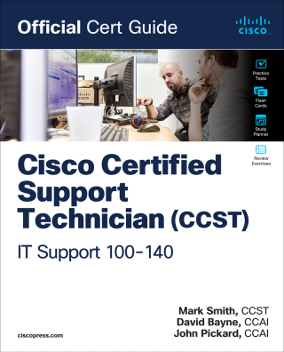 Cover image: Cisco Certified Support Technician (CCST) IT Support - 100-140 Official Cert Guide 1st edition 9780135403921