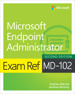 Cover image: Exam Ref MD-102 Microsoft Endpoint Administrator 2nd edition 9780135417096