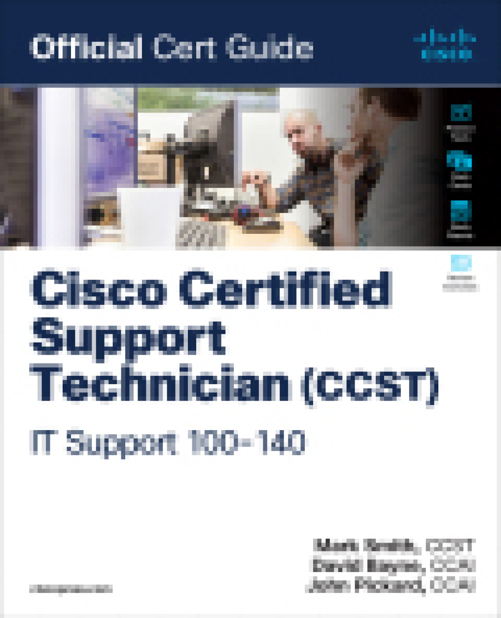 Cisco Certified Support Technician (CCST) IT Support – 100-140 Official Cert Guide (Pearson+) 1st Edition