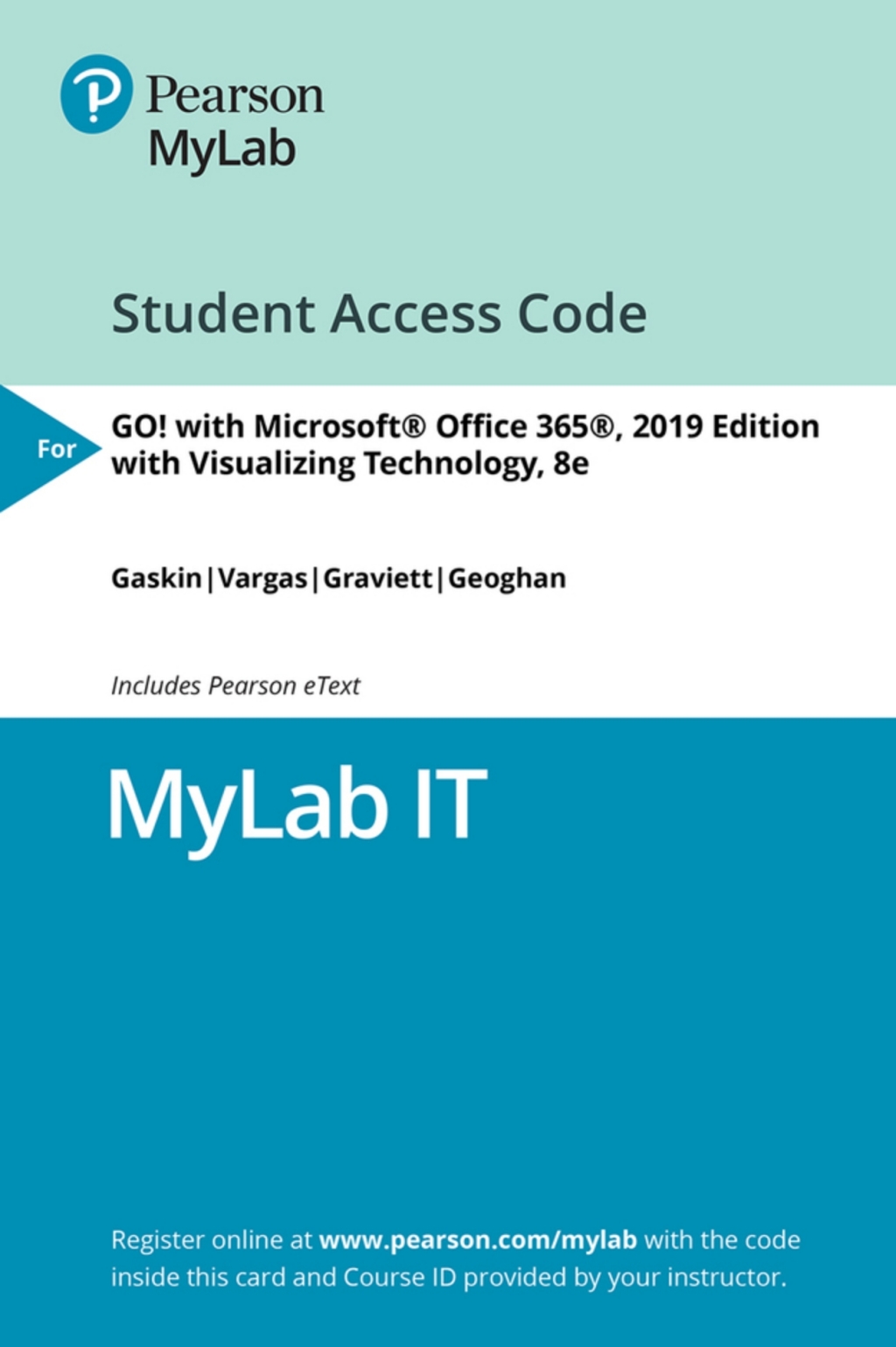 MyLab IT with Pearson eText Access Code for GO! 2019 + Visualizing Technology 8th Edition
    Newer Edition Available