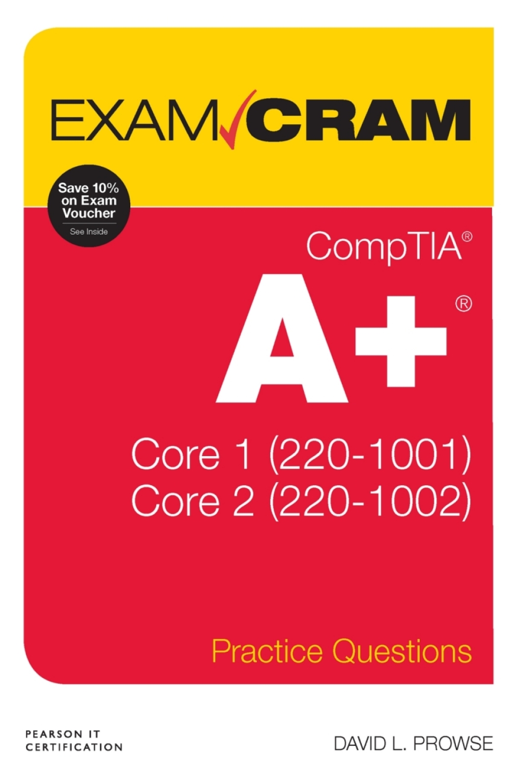 CompTIA A+ Practice Questions Exam Cram Core 1 (220-1001) and Core 2 (220-1002) 1st Edition