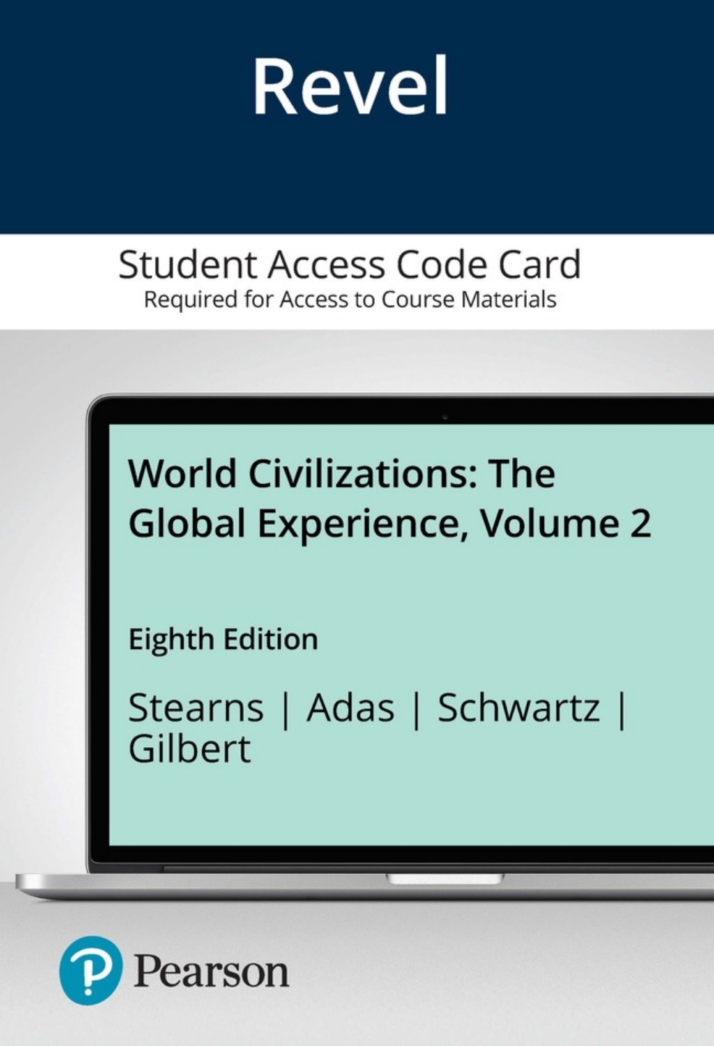 Revel Access Code for World Civilizations: The Global Experience, Volume 2 8th Edition