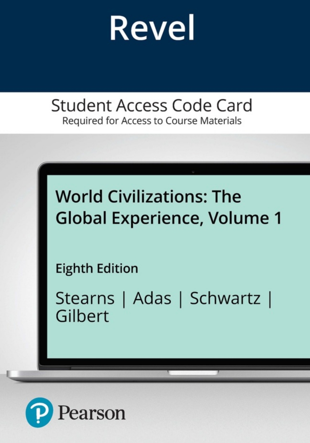 Revel Access Code for World Civilizations: The Global Experience, Volume 1 8th Edition