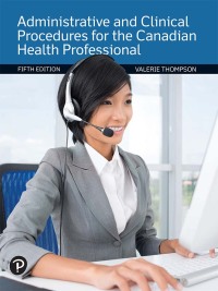 Cover image: Administrative and Clinical Procedures for the Canadian Health Professional 5th edition 9780135831397